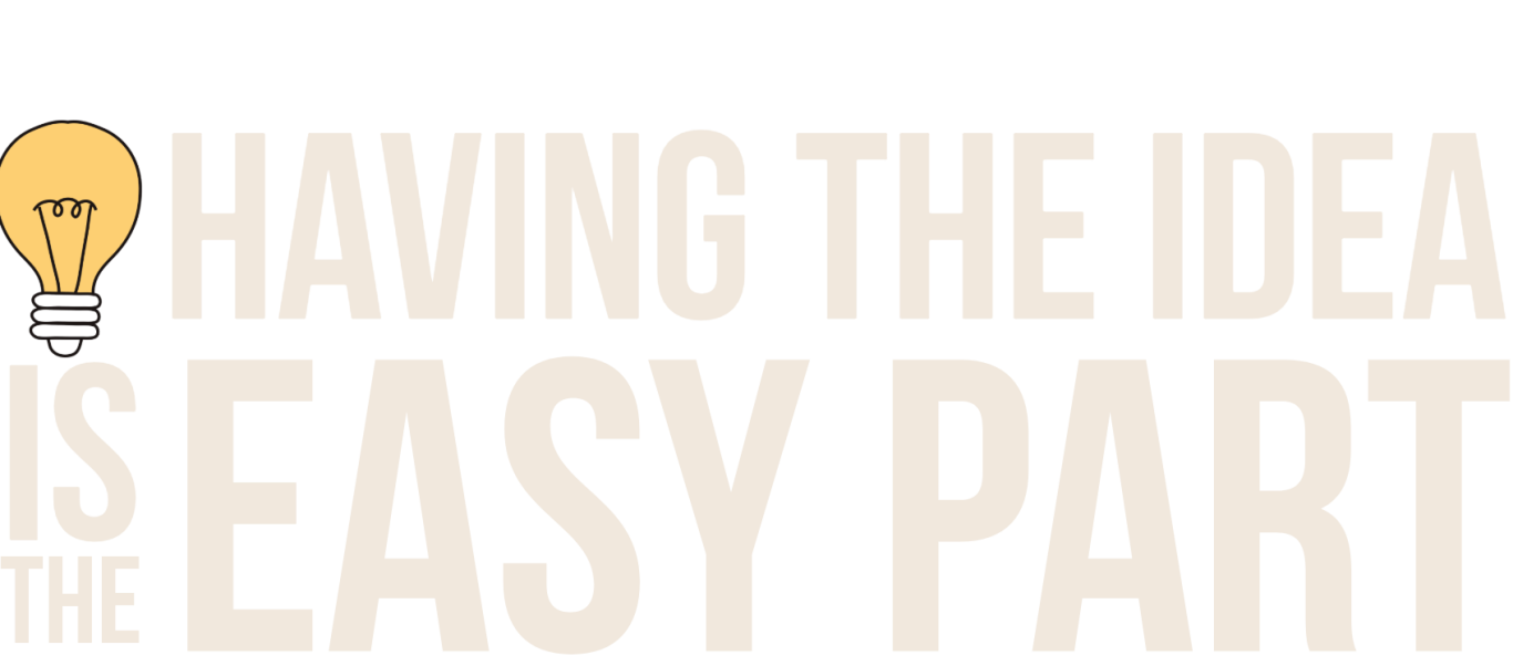 easy Text reads: "Having the idea is the easy part." on a pink background.