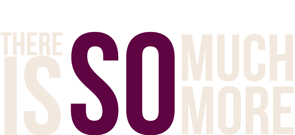 so much more Text design featuring the phrase "There is so much more" in various fonts and sizes.
