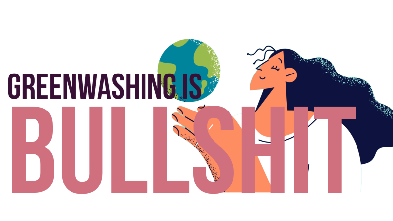 Text: "Greenwashing is bullshit" with an illustration of a person holding a globe.