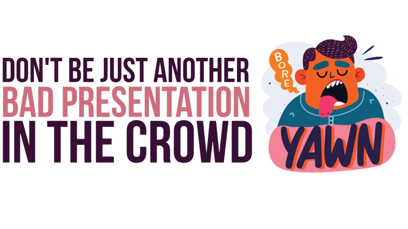 Illustration of a bored man with a tongue out, urging better presentations.